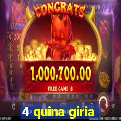4 quina giria